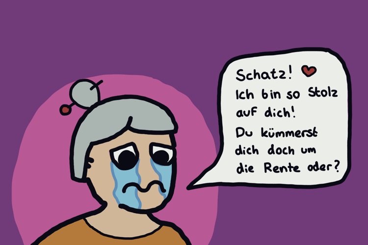 Oma weint und sagt in einer Sprechblase: Schatz, ich bin so stolz auf dich! Du kümmerst dich doch um die Rente, oder?